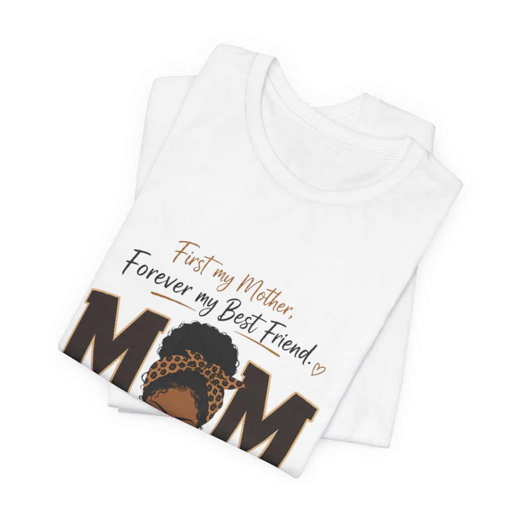 Mom and Grandma T-Shirt – "First My Mother, Forever My Best Friend" Graphic Tee