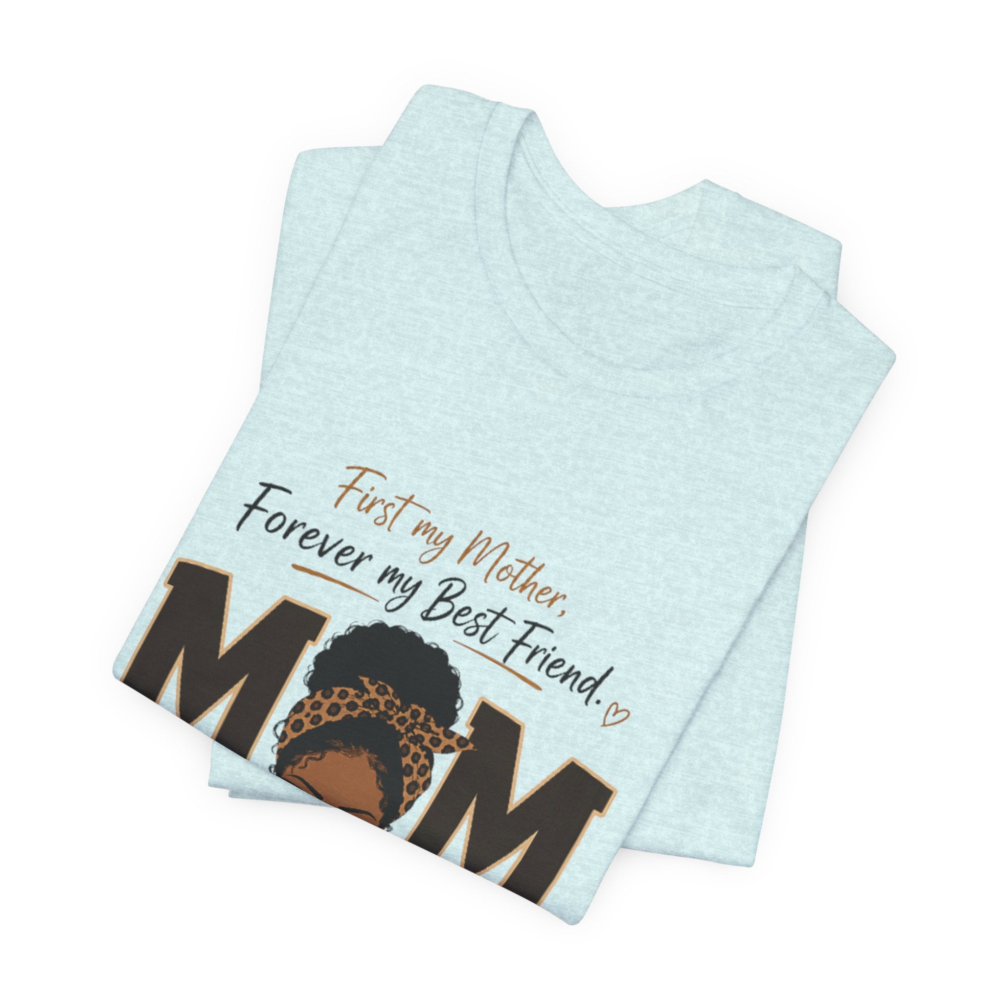 Mom and Grandma T-Shirt – "First My Mother, Forever My Best Friend" Graphic Tee