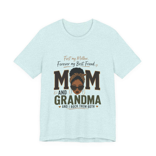 Mom and Grandma T-Shirt – "First My Mother, Forever My Best Friend" Graphic Tee