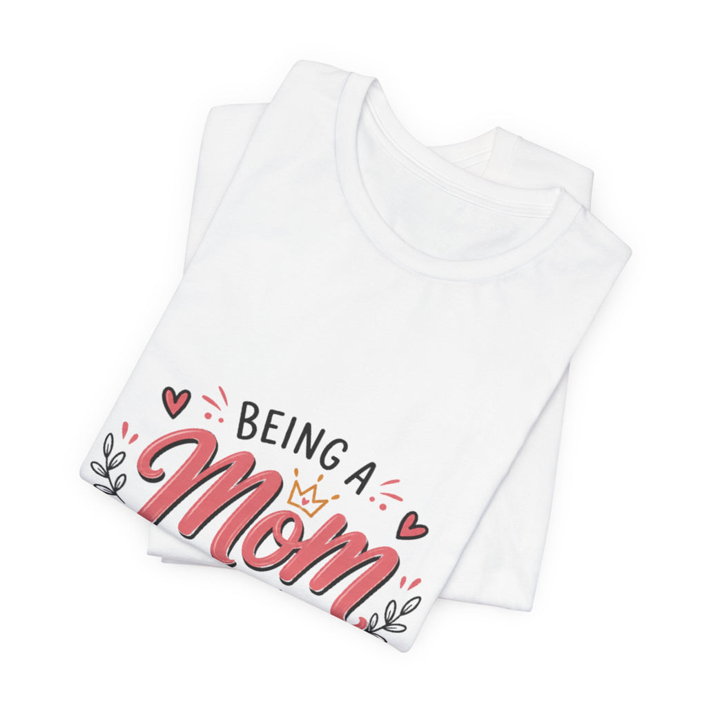 Mom Blessed Tee — "Being a Mom doesn’t make me old, it makes me blessed" Mother's Day T-Shirt